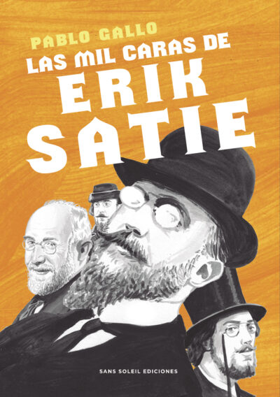 <b>LAS MIL CARAS DE ERIK SATIE</b> <br> Pablo Gallo